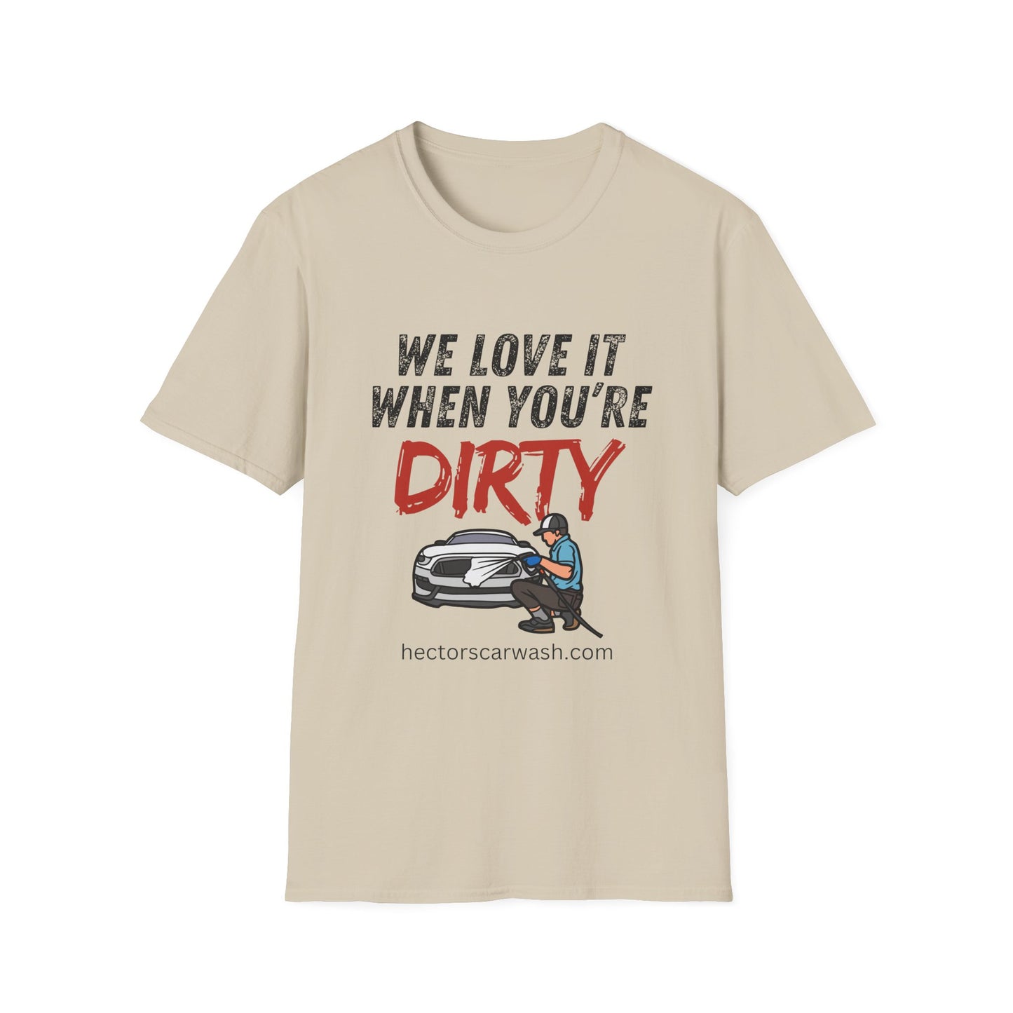 'We Love It When You're Dirty' Car Lovers Unisex Soft Style T-Shirt