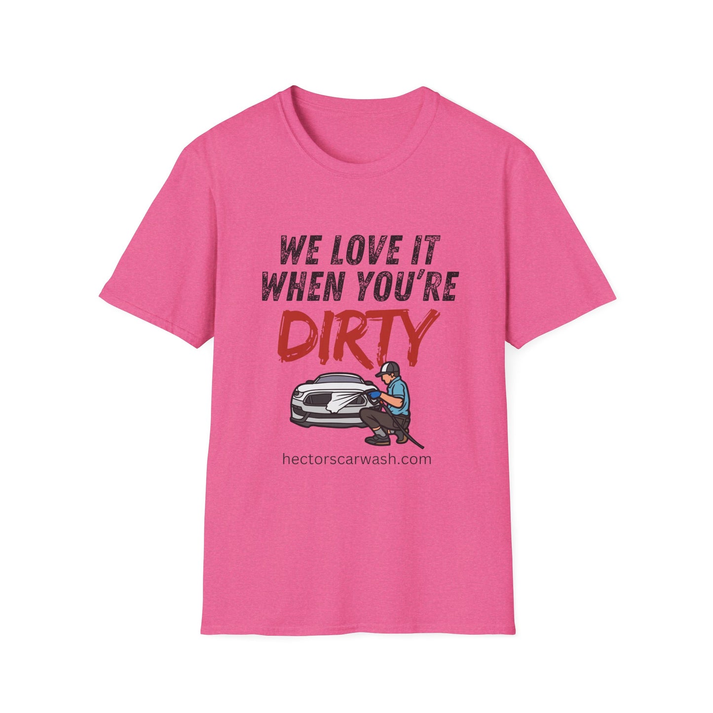 'We Love It When You're Dirty' Car Lovers Unisex Soft Style T-Shirt