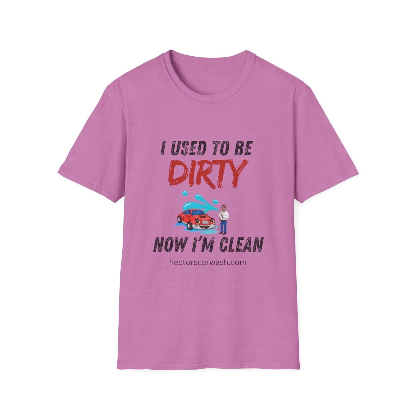 Hector's 'I Used to Be Dirty, Now I'm Clean' (Black Lettering) Funny Car Wash Unisex Soft Style T-Shirt