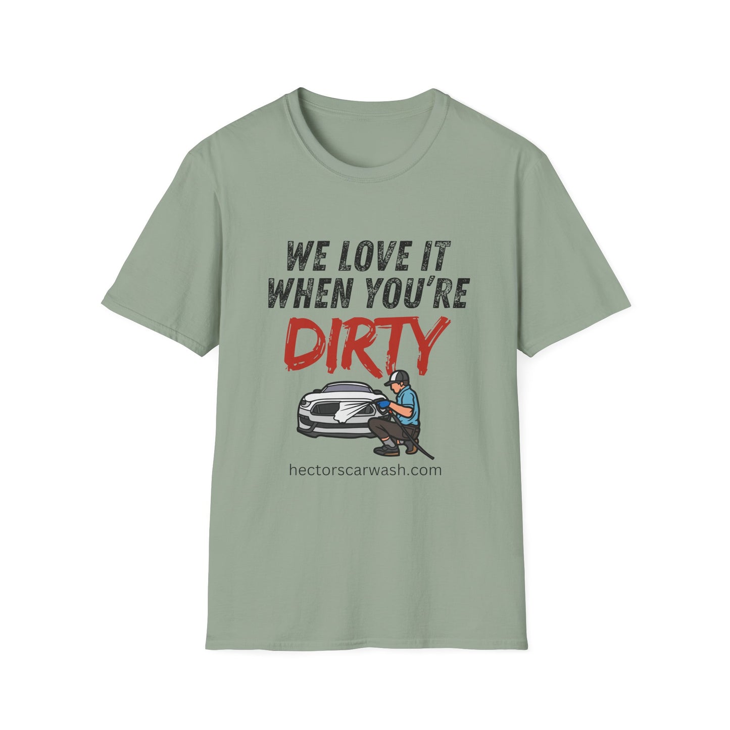 'We Love It When You're Dirty' Car Lovers Unisex Soft Style T-Shirt