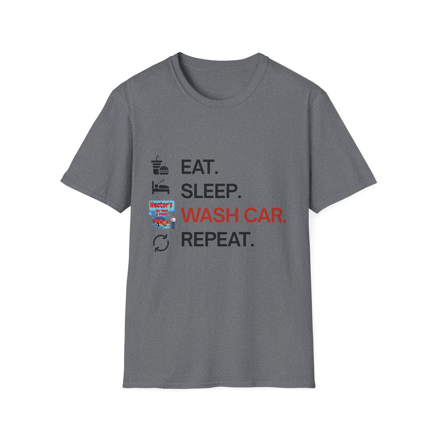 Hector's 'Eat Sleep Wash Car Repeat' (Black Lettering) Unisex Soft Style T-Shirt