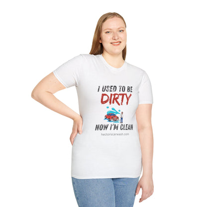 Hector's 'I Used to Be Dirty, Now I'm Clean' (Black Lettering) Funny Car Wash Unisex Soft Style T-Shirt