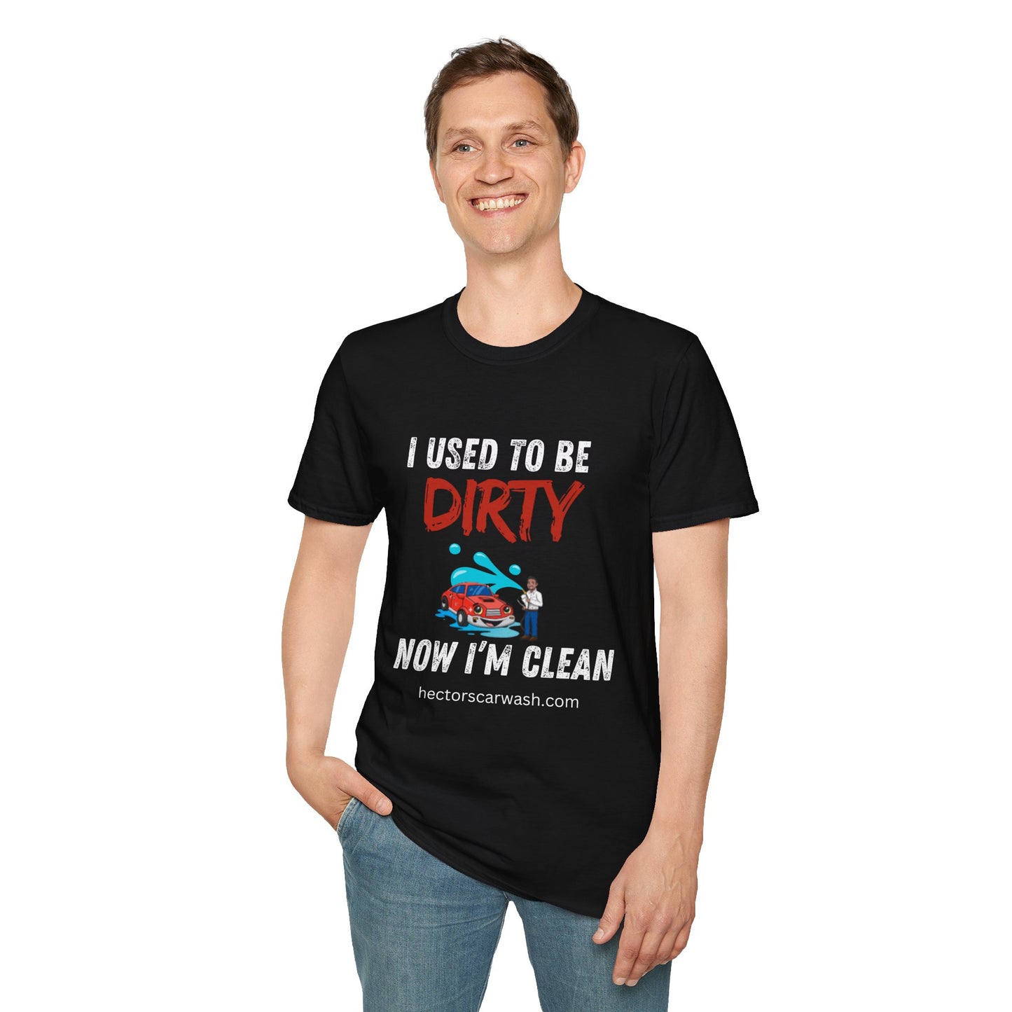 Hector's 'I Used to Be Dirty, Now I'm Clean' Funny Car Wash Unisex Soft Style T-Shirt
