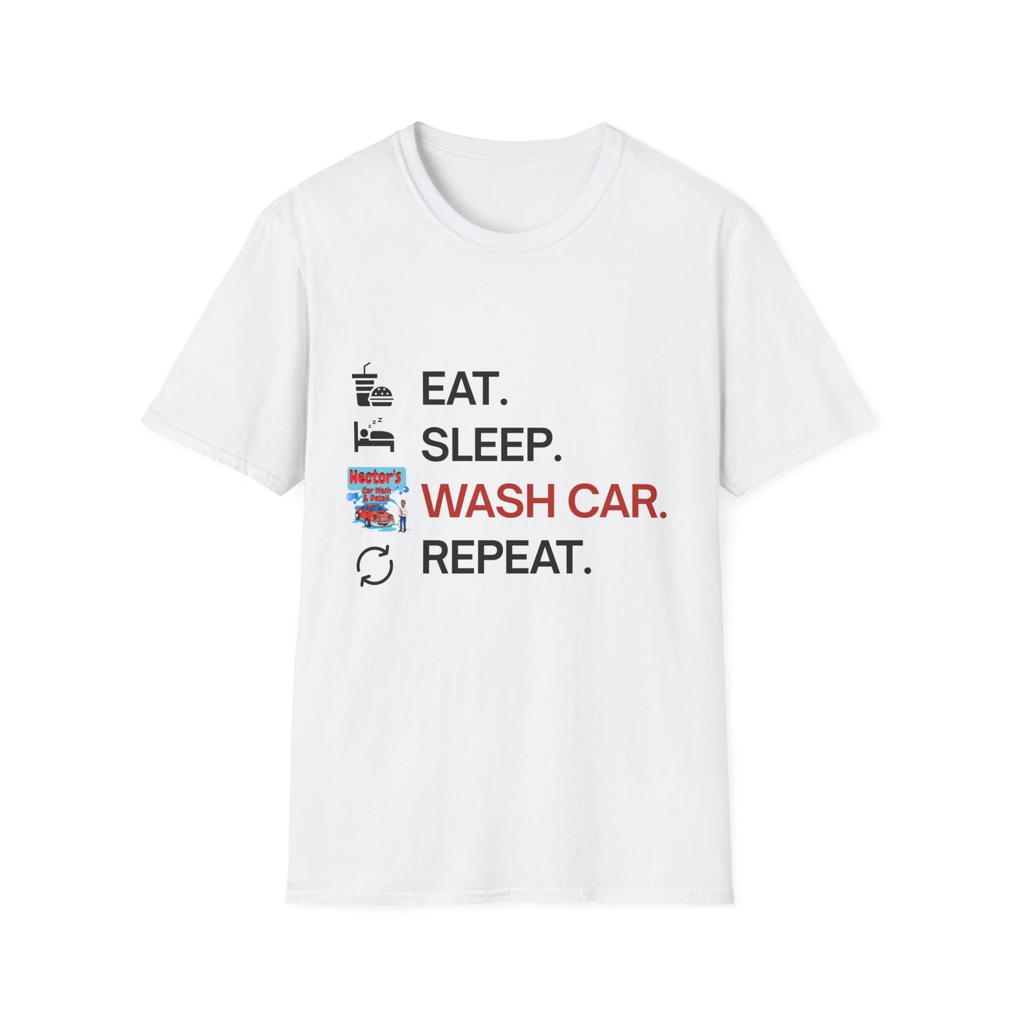 Hector's 'Eat Sleep Wash Car Repeat' (Black Lettering) Unisex Soft Style T-Shirt