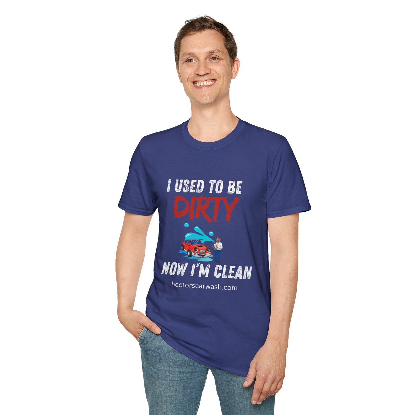 Hector's 'I Used to Be Dirty, Now I'm Clean' Funny Car Wash Unisex Soft Style T-Shirt