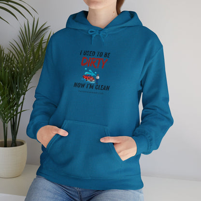 Hectors' 'I Used to Be Dirty Now I'm Clean' Hoodie - Unisex Heavy Blend Sweatshirt
