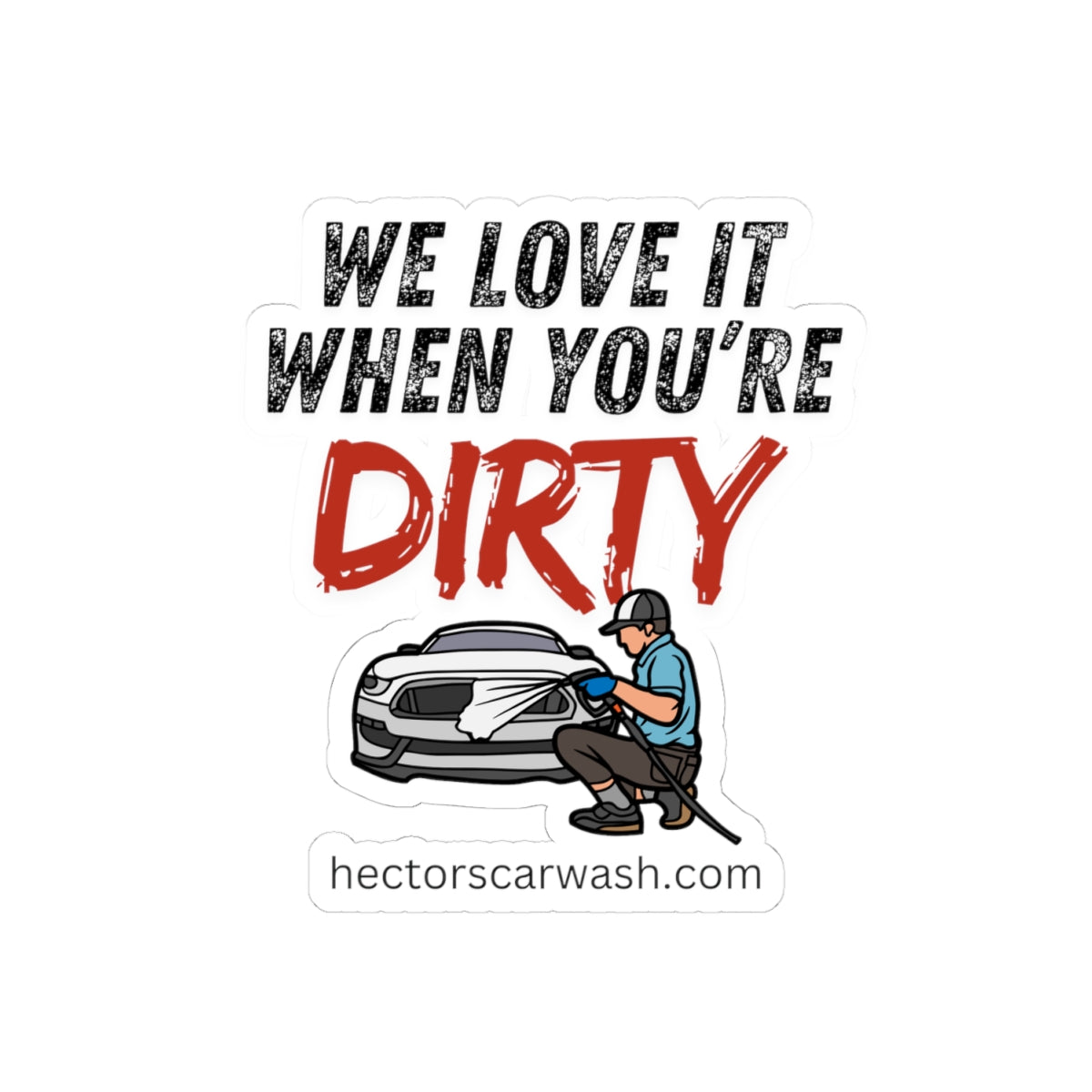 'We Love it when You're Dirty' Car Wash Kiss-Cut Stickers