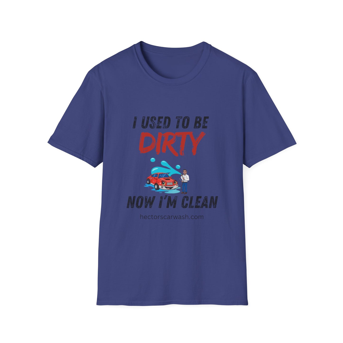 Hector's 'I Used to Be Dirty, Now I'm Clean' (Black Lettering) Funny Car Wash Unisex Soft Style T-Shirt