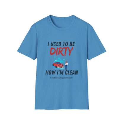 Hector's 'I Used to Be Dirty, Now I'm Clean' (Black Lettering) Funny Car Wash Unisex Soft Style T-Shirt