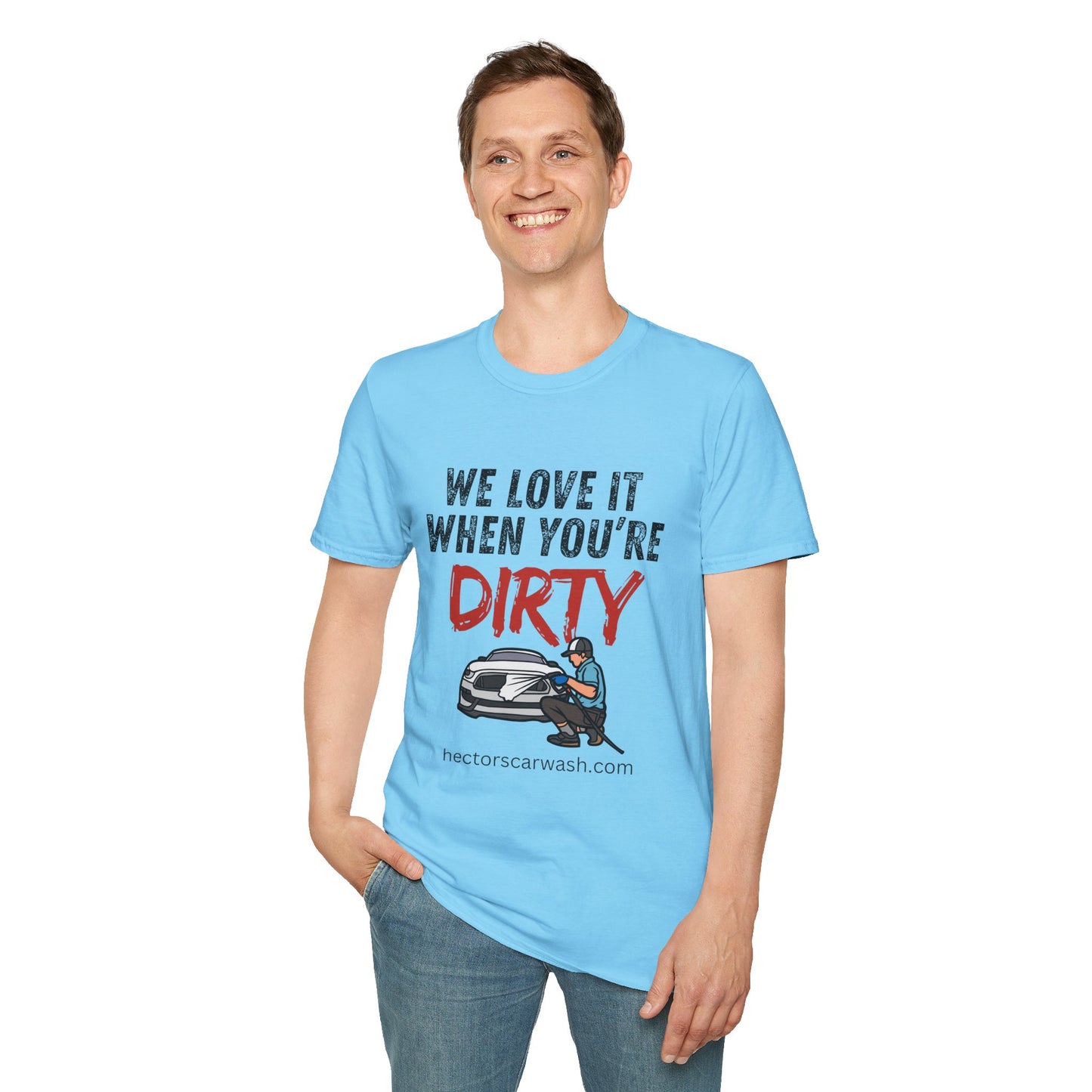 'We Love It When You're Dirty' Car Lovers Unisex Soft Style T-Shirt
