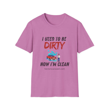 Hector's 'I Used to Be Dirty, Now I'm Clean' (Black Lettering) Funny Car Wash Unisex Soft Style T-Shirt