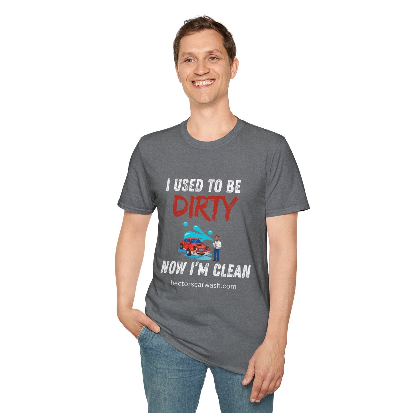 Hector's 'I Used to Be Dirty, Now I'm Clean' Funny Car Wash Unisex Soft Style T-Shirt