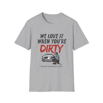 'We Love It When You're Dirty' Car Lovers Unisex Soft Style T-Shirt
