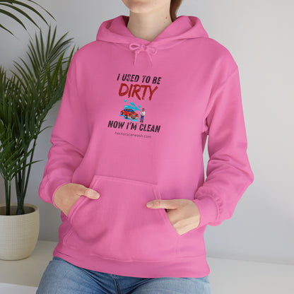 Hectors' 'I Used to Be Dirty Now I'm Clean' Hoodie - Unisex Heavy Blend Sweatshirt