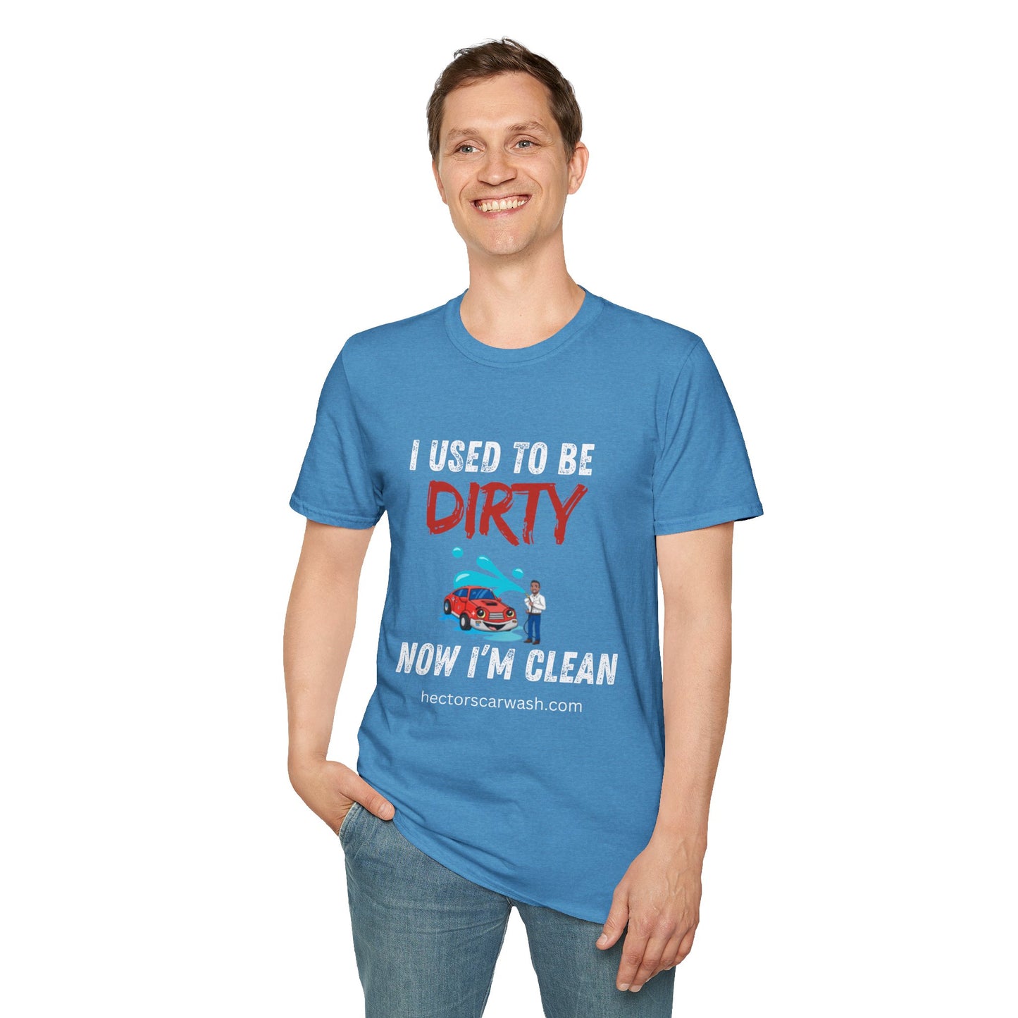 Hector's 'I Used to Be Dirty, Now I'm Clean' Funny Car Wash Unisex Soft Style T-Shirt