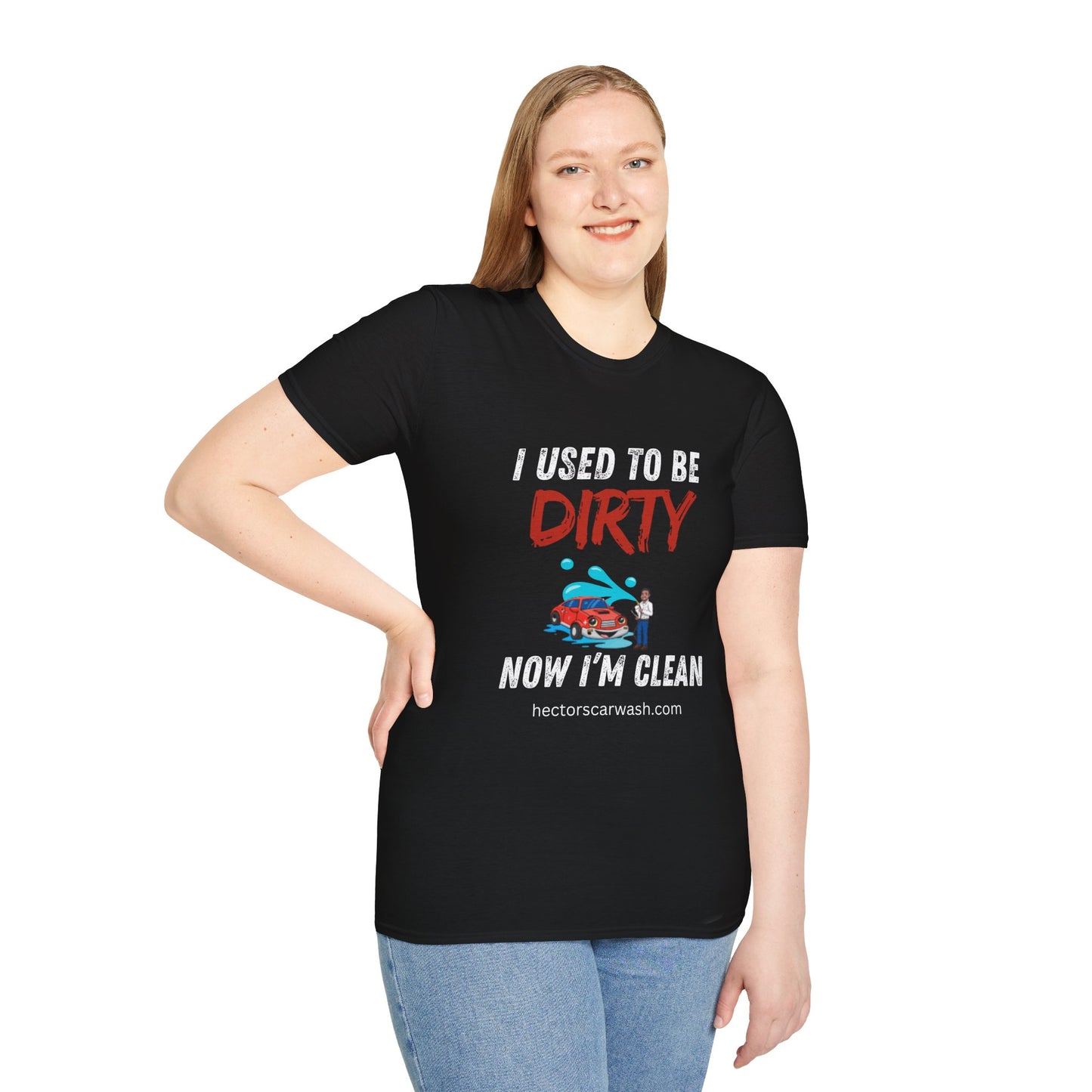 Hector's 'I Used to Be Dirty, Now I'm Clean' Funny Car Wash Unisex Soft Style T-Shirt