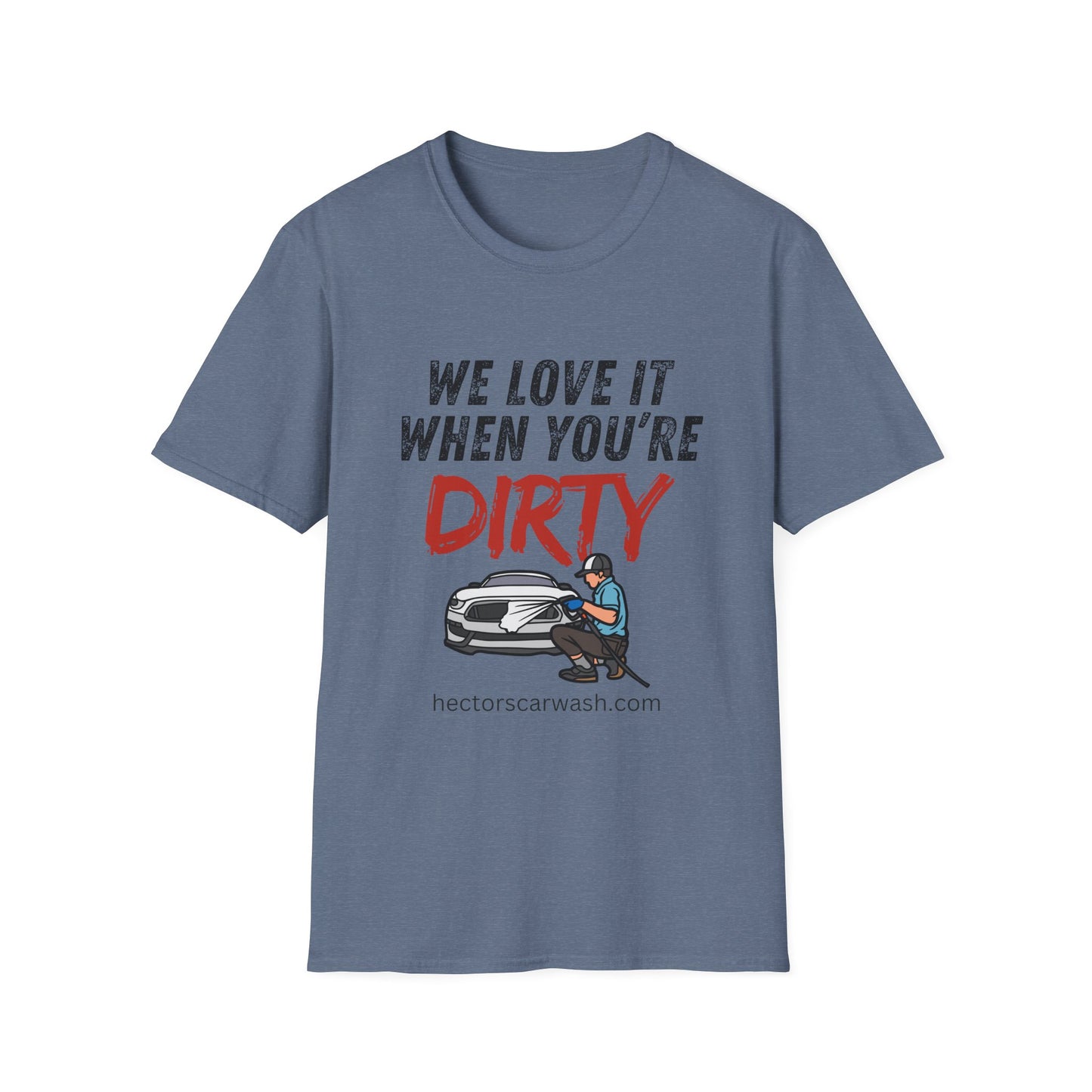 'We Love It When You're Dirty' Car Lovers Unisex Soft Style T-Shirt