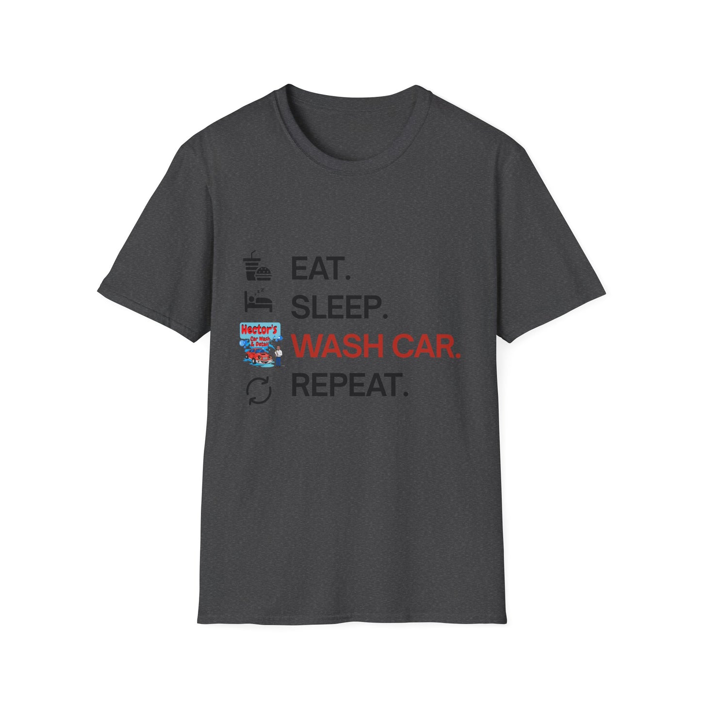 Hector's 'Eat Sleep Wash Car Repeat' (Black Lettering) Unisex Soft Style T-Shirt