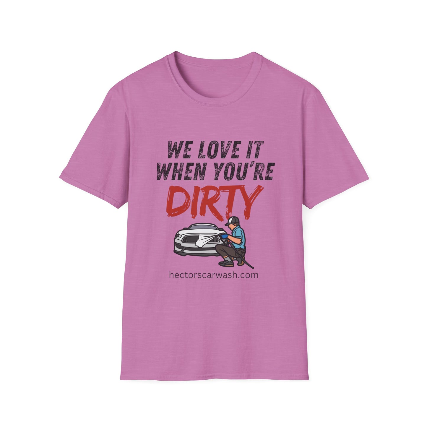 'We Love It When You're Dirty' Car Lovers Unisex Soft Style T-Shirt