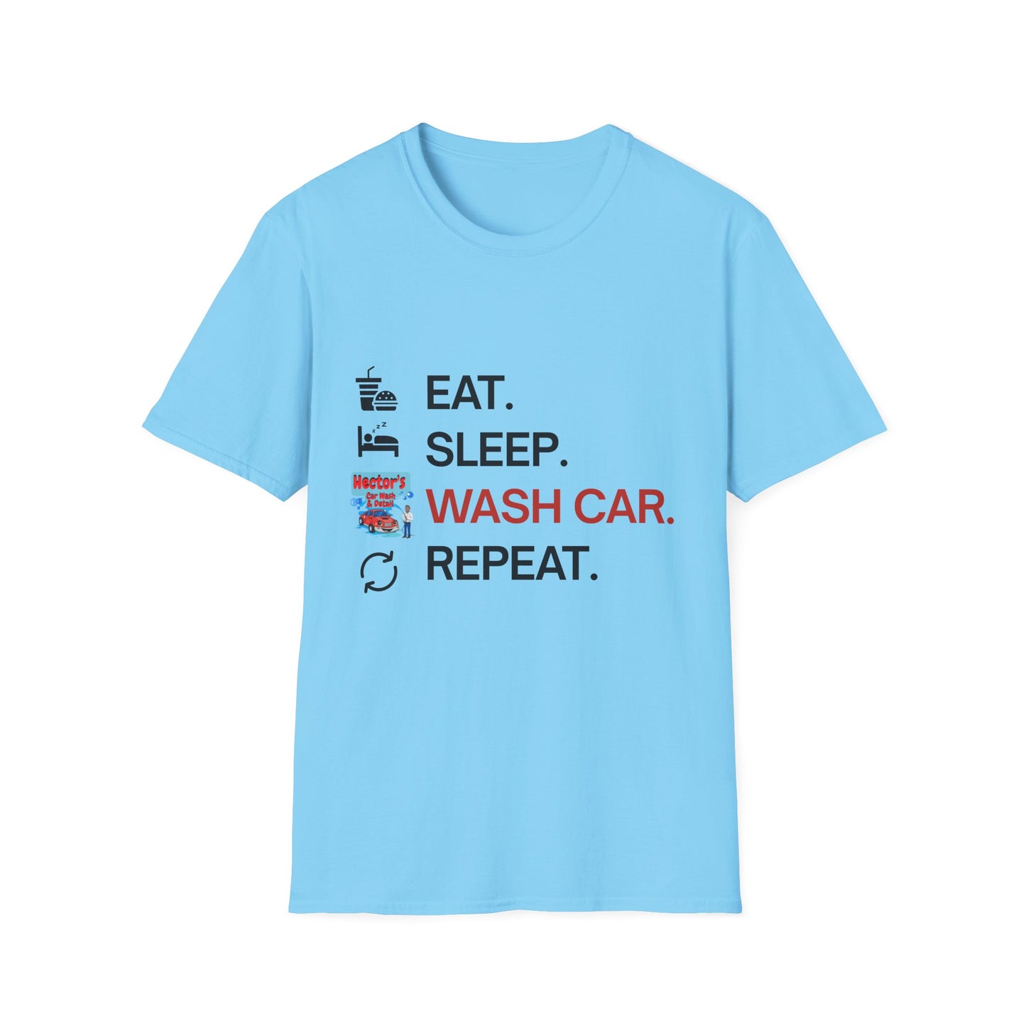 Hector's 'Eat Sleep Wash Car Repeat' (Black Lettering) Unisex Soft Style T-Shirt