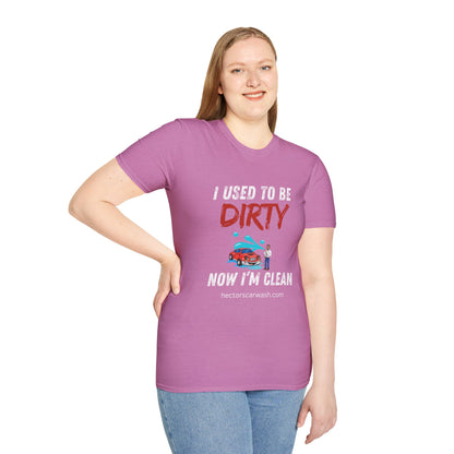 Hector's 'I Used to Be Dirty, Now I'm Clean' Funny Car Wash Unisex Soft Style T-Shirt