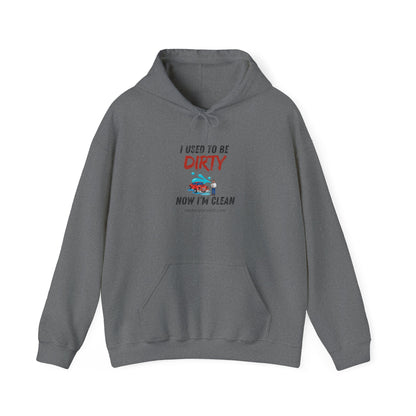 Hectors' 'I Used to Be Dirty Now I'm Clean' Hoodie - Unisex Heavy Blend Sweatshirt