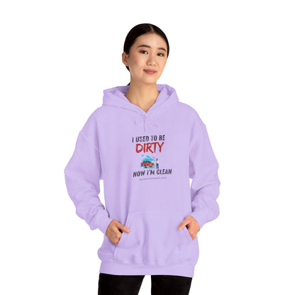 Hectors' 'I Used to Be Dirty Now I'm Clean' Hoodie - Unisex Heavy Blend Sweatshirt